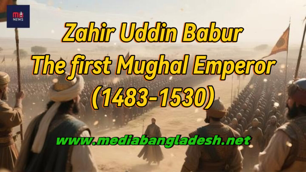 Life of Babur – Founder of the Mughal Empire | Biography, History & Legacy
